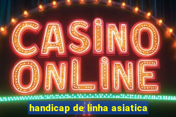 handicap de linha asiatica